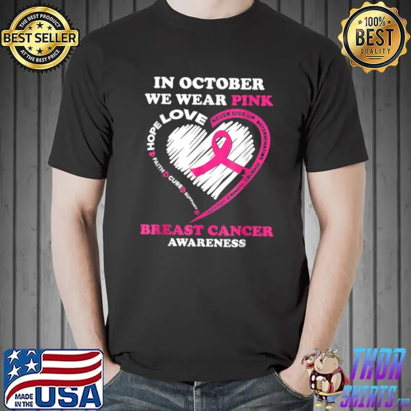 Nice In October We Wear Pink Breast Cancer Awareness T Shirt Unisex