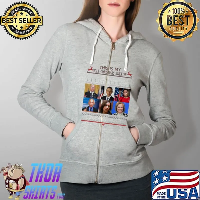 Nice Joe Biden Barack Obama Nancy Pelosi Dr Fauci Kamala Harris this is my Ugly Christmas Full Zip Hooded
