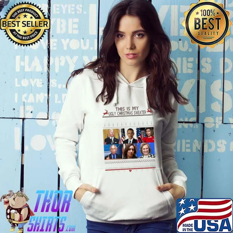 Nice Joe Biden Barack Obama Nancy Pelosi Dr Fauci Kamala Harris this is my Ugly Christmas Hoodie