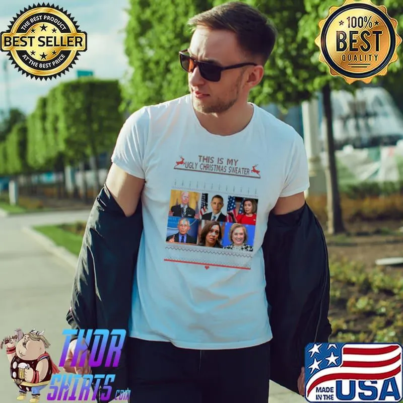 Nice Joe Biden Barack Obama Nancy Pelosi Dr Fauci Kamala Harris this is my Ugly Christmas shirt