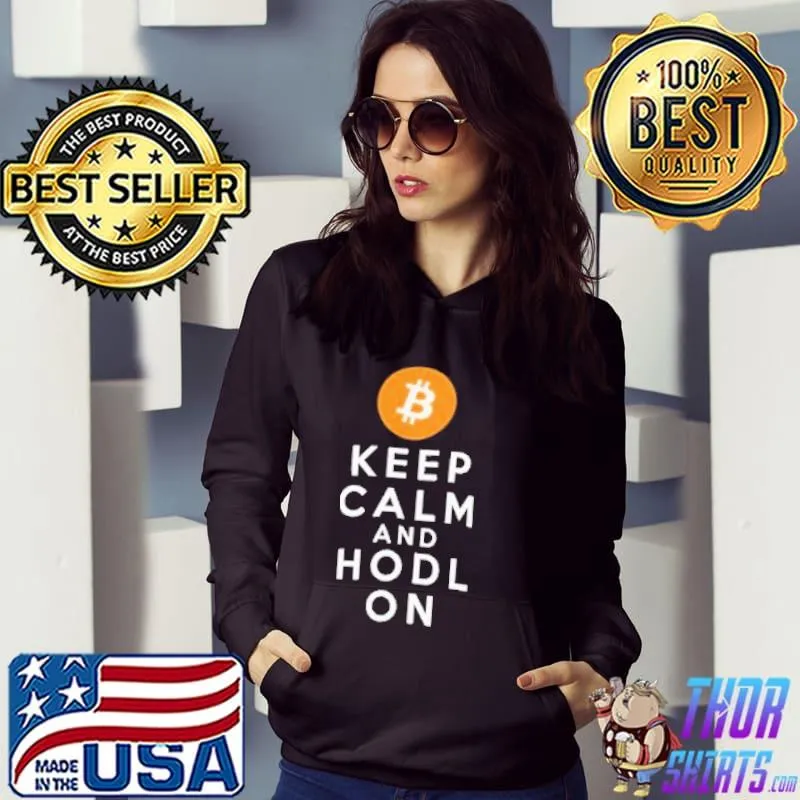 Nice Keep Calm Ad hodl On Shirt