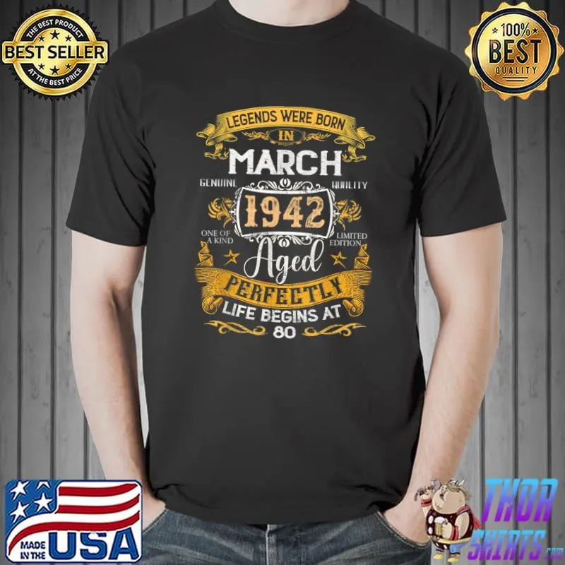 Nice Legends Born In March 1942 80th Birthday 80 Years Old T-Shirt Unisex