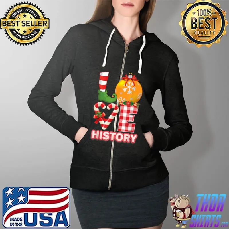 Nice Love History Santa Elf Ugly Sweater Teacher Christmas Candy T Shirt Full Zip Hooded