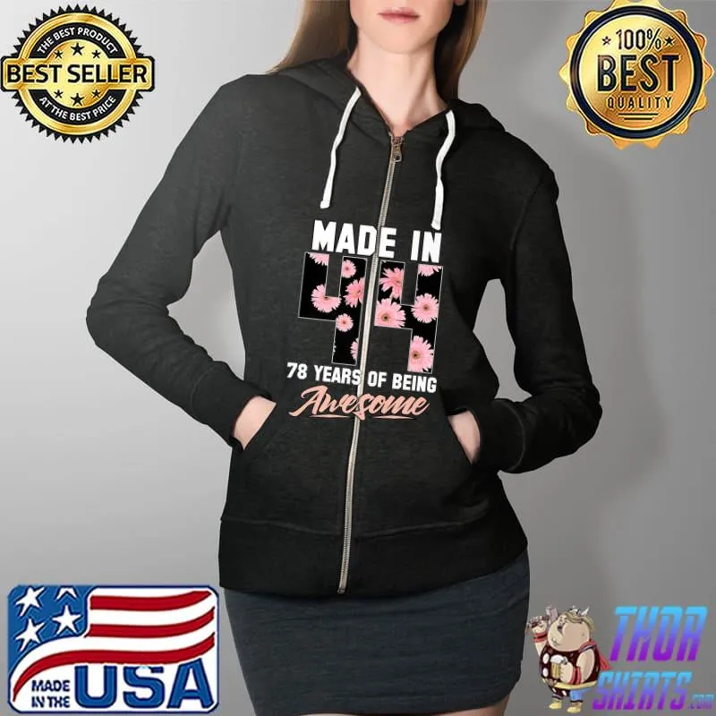 Nice made in 1944 78 years of being awesome 78th Birthday Flowers Premium T-Shirt Full Zip Hooded