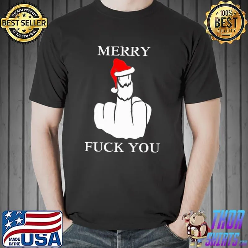 Nice Merry fuck you christmas Unisex