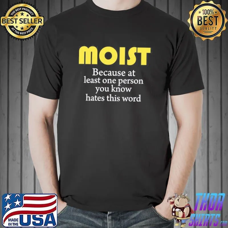 Nice Moist Classic T-Shirt