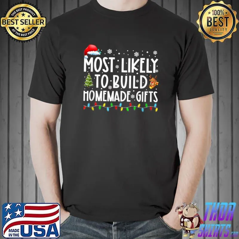 Nice Most Likely To Build A Bigger Sleigh Matching Family Xmas PJ T-Shirt Unisex