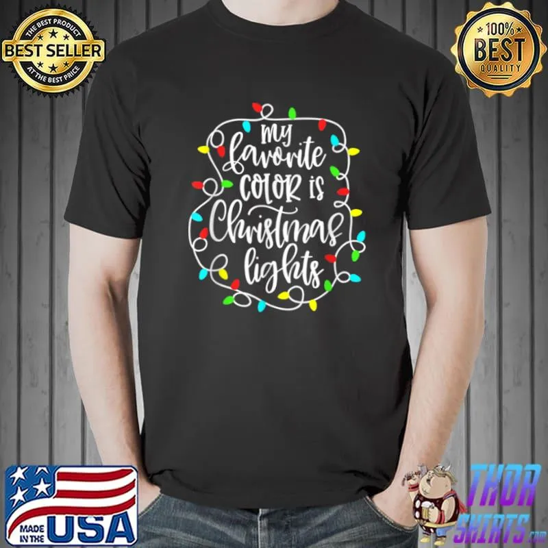 Nice My Favorite Color Is Christmas Lights Christmas Clothing T Shirt Unisex