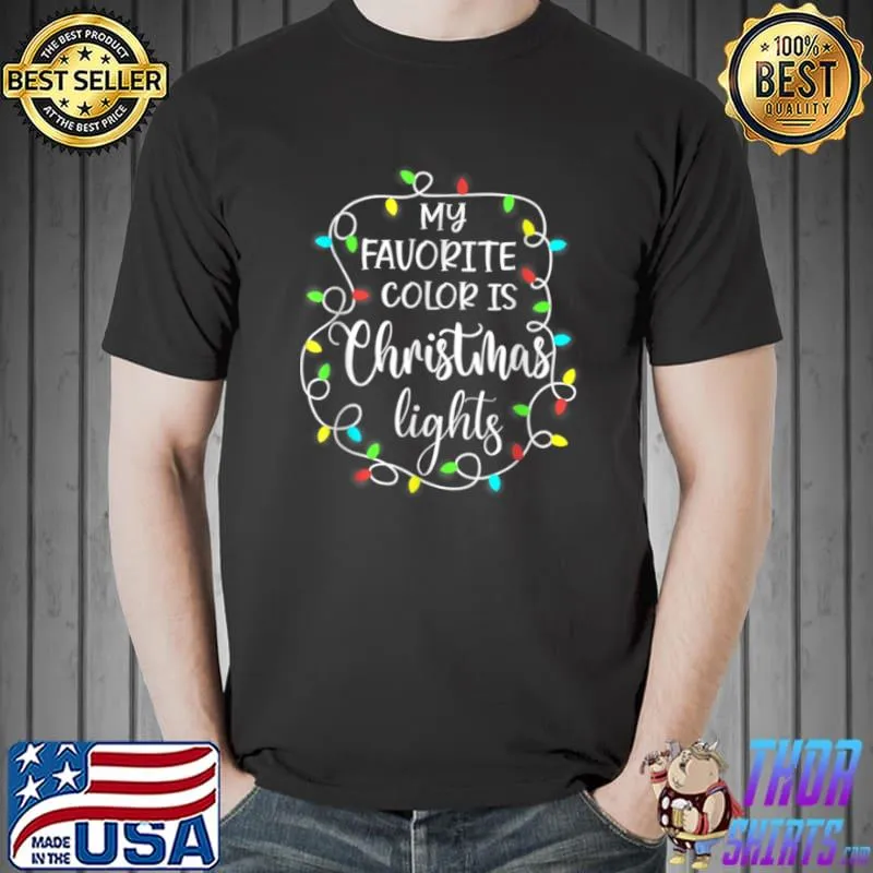 Nice My Favorite Color Is Christmas Lights Funny Xmas T Shirt Unisex