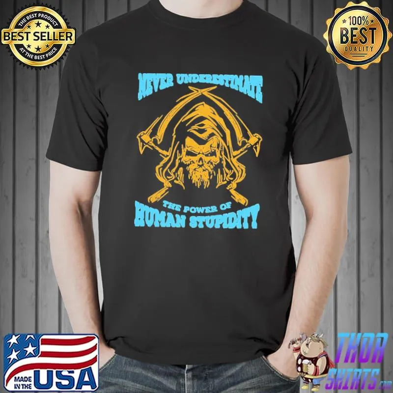 Nice Nice Devil Never Underestimate The Power Of Human Stupidity Shirt Unisex