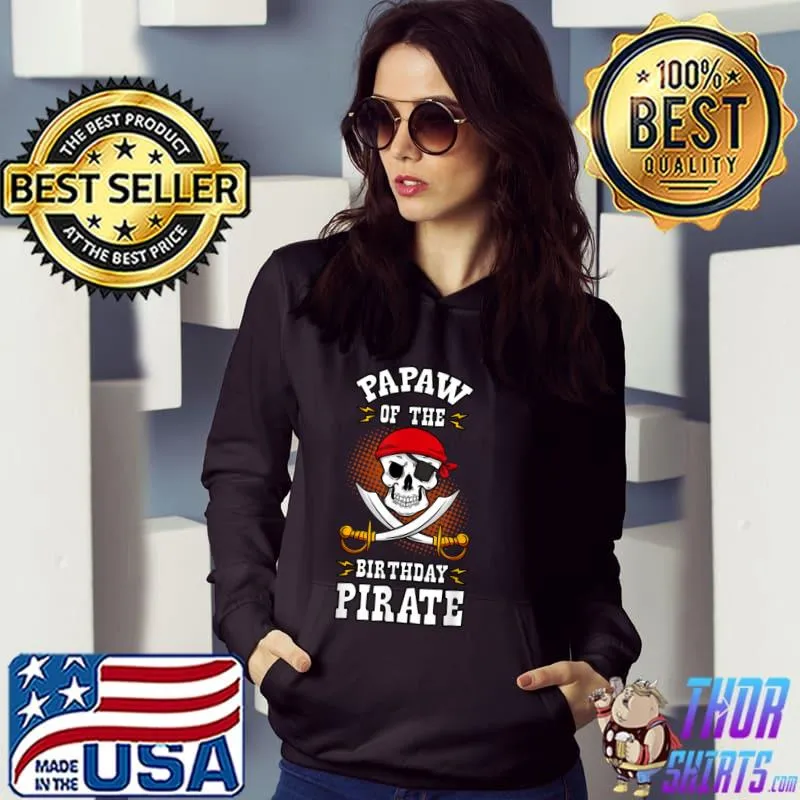 Nice Papaw of the Birthday Pirate Themed Matching Bday Party T Shirt