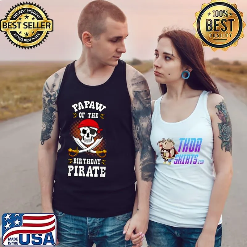 Nice Papaw of the Birthday Pirate Themed Matching Bday Party T Shirt Tank Top