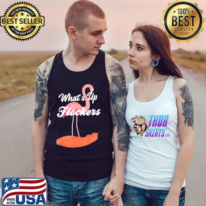 Nice Pink Flamingo Shirt Cool Whats Up Flockers Shirt Tank Top