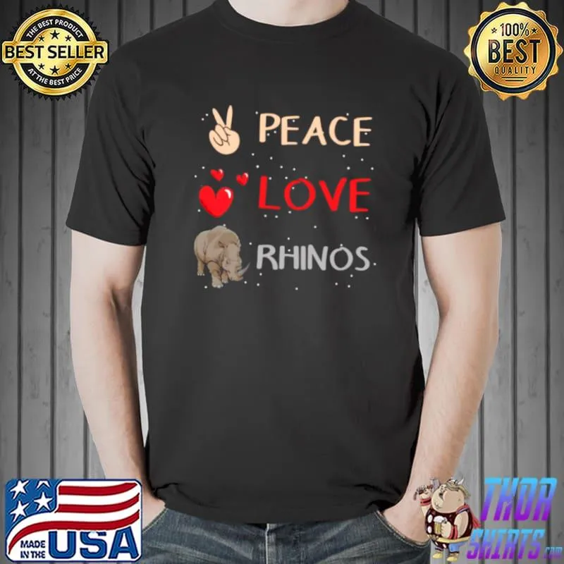 Nice Rhino Rhinoceros Peace Love Rhinos Shirt