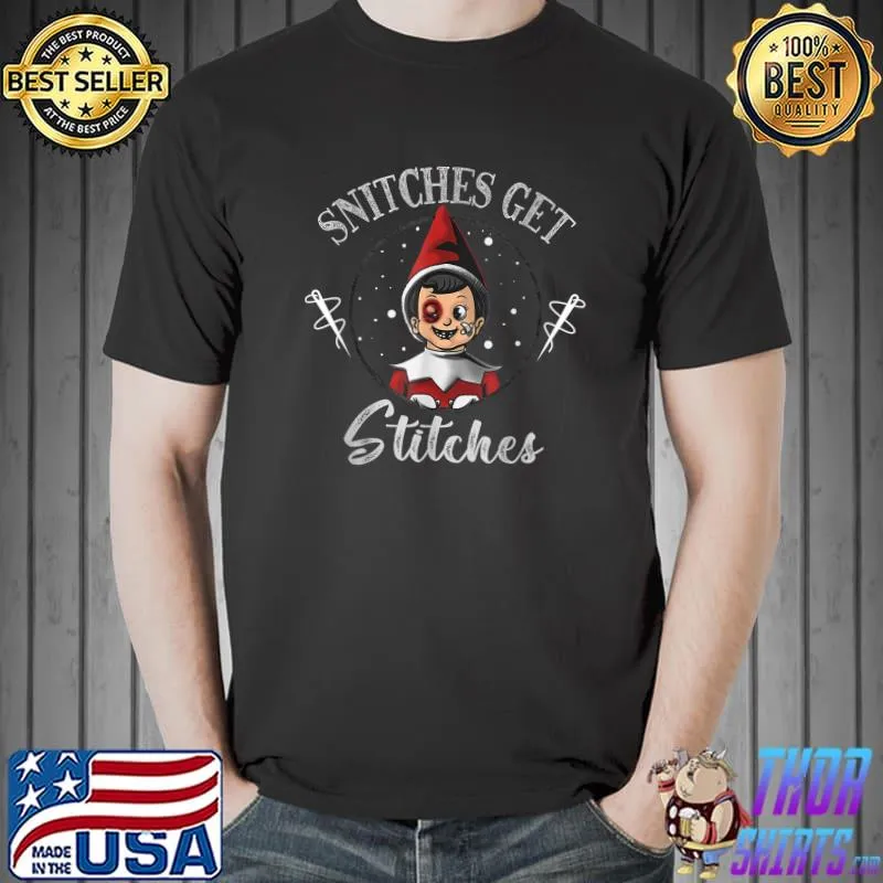 Nice Snitches get stitches funny christmas T-Shirt Unisex