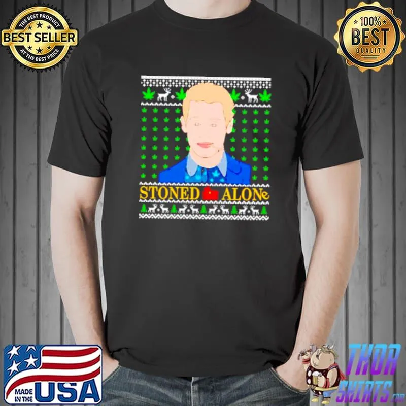 Nice Stoned Alone Christmas Unisex