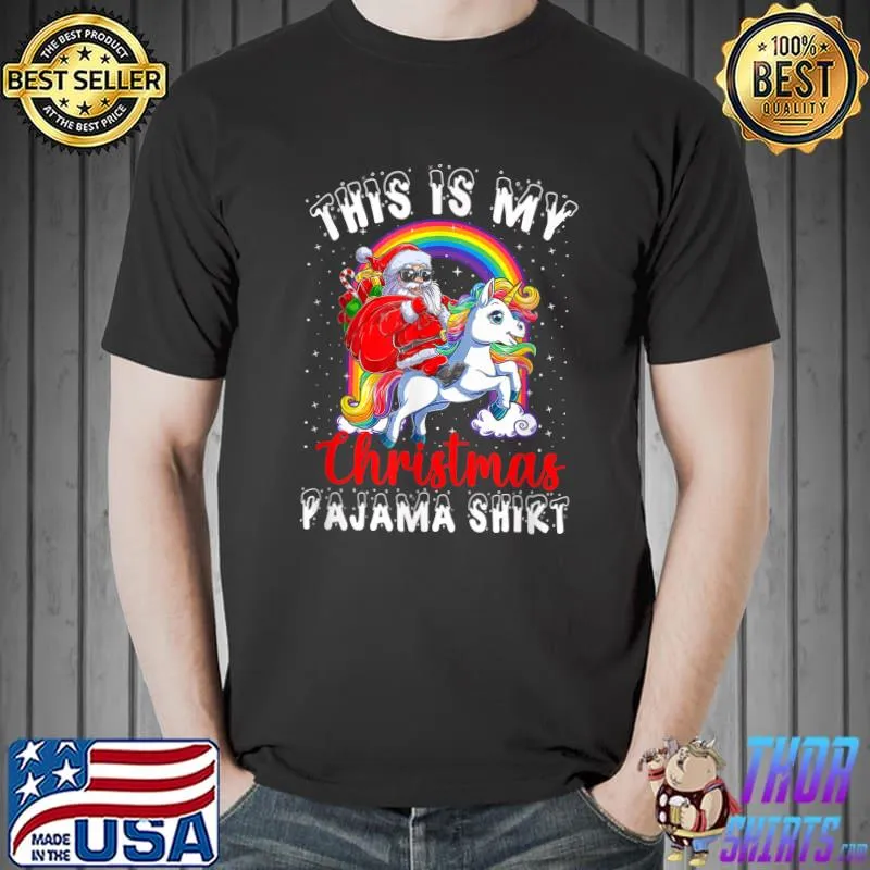 Nice this Is My Christmas Pajama Shirt Funny Santa Unicorn T-Shirt Unisex