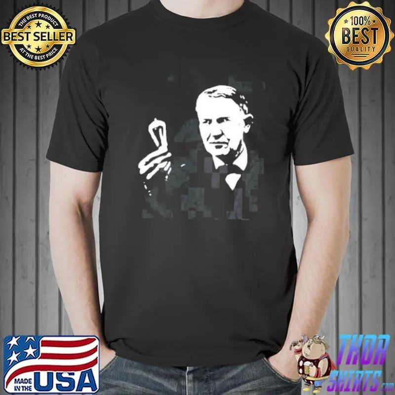 Nice Thomas Edison Light Bulp Shirt Unisex