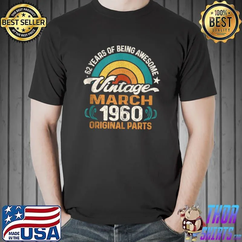 Nice vintage March 1960 Original Parts 62nd Birthday 62 Year Old T-s Unisex