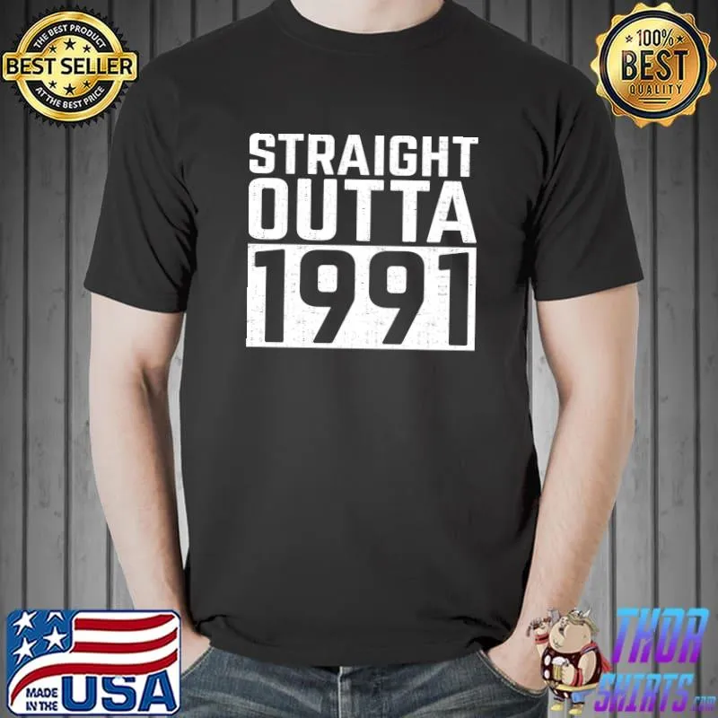 Nice vintage straight outta 1991 30th birthday 30 years old T- Unisex