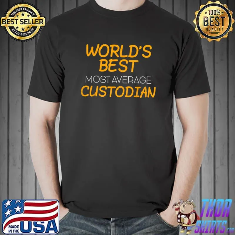 Nice world's Okayest Custodian, Average Custodian, Funny Janitor T-Shirt Unisex
