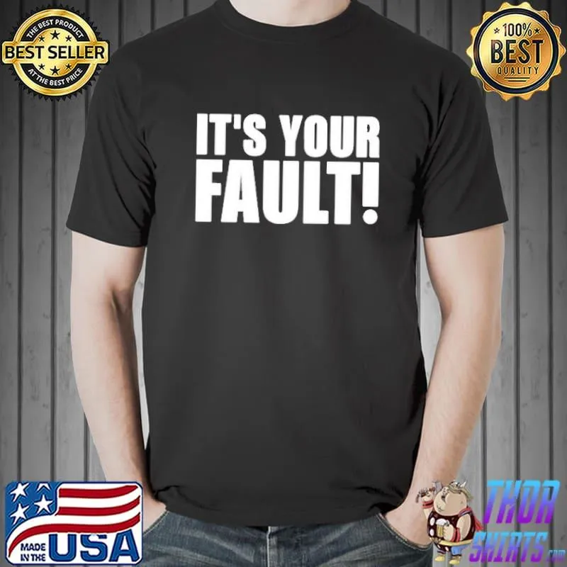 NIKOCADO AVOCADO ITS YOUR FAULT SHIRT Unisex