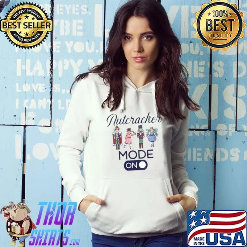 NUTCRACKER MODE ON Fun Christmas Ballet Performance Meme T-Shirt