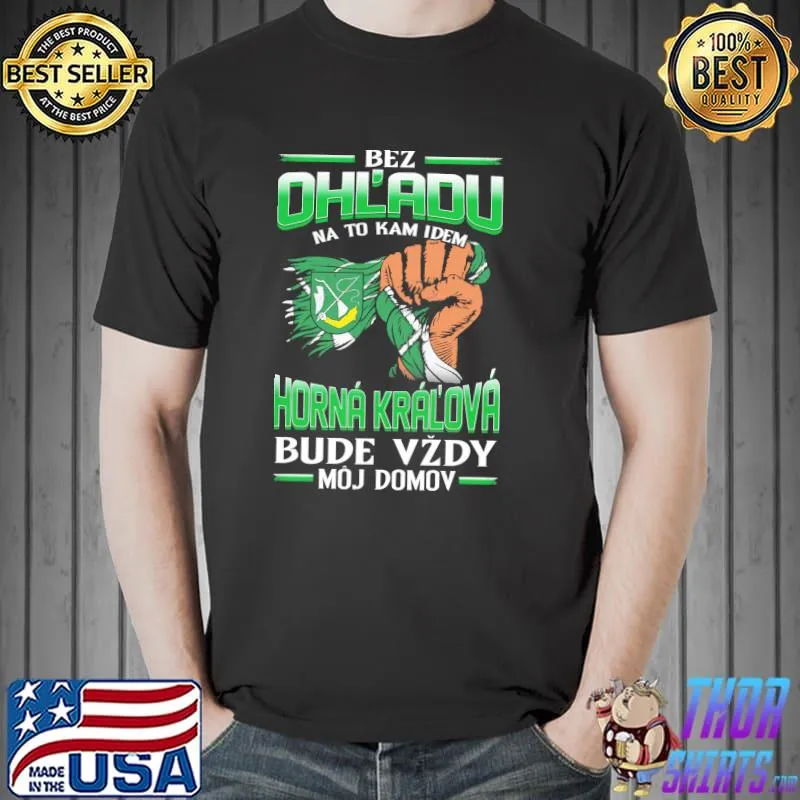 Official bez OhL'adu Horna Kralova Bude Vzdy Moj Domov Shirt Unisex