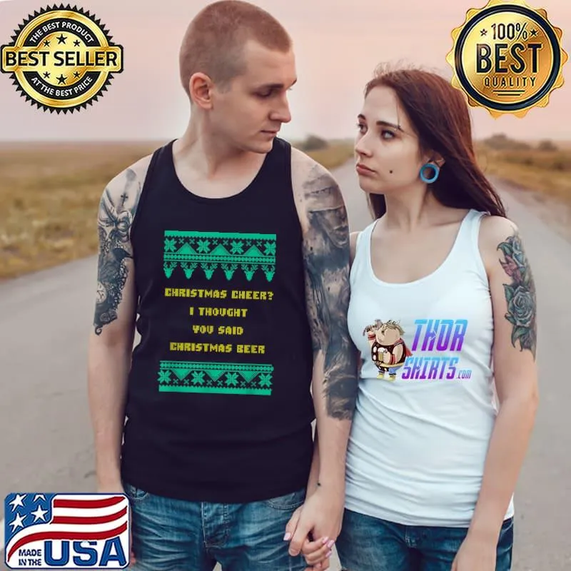 Official Christmas Cheer I thought you said Christmas Beer Party Drinking Celebration T-Shirt Tank Top