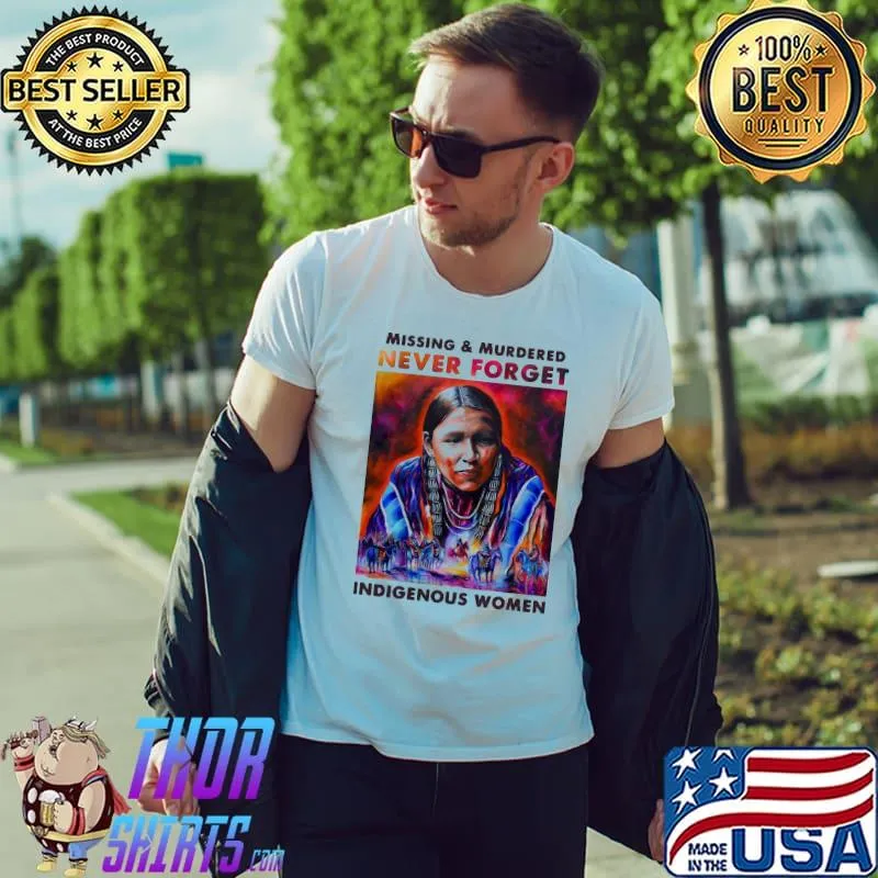 Official Colorful Missing And Murdered Never Forget Indigenous Women Shirt