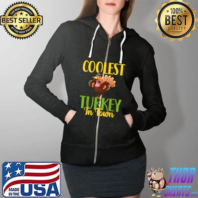 Official Coolest Turkey In Town T-Shirt Full Zip Hooded