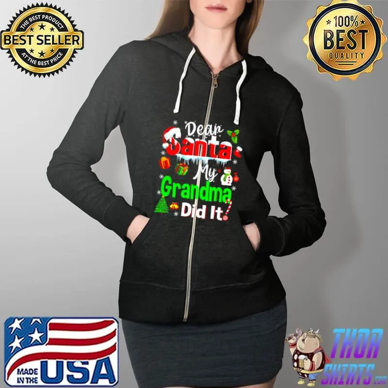 Official Dear Santa my grandma did it Christmas Full Zip Hooded
