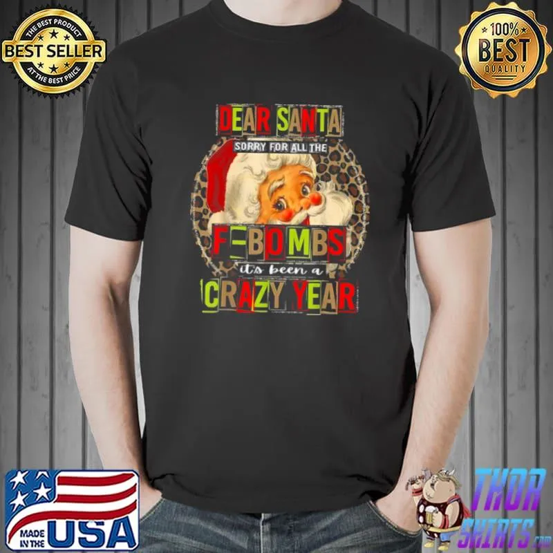 Official Dear Santa Sorry For All The FBombs It’s Been A Crazy Year Shirt