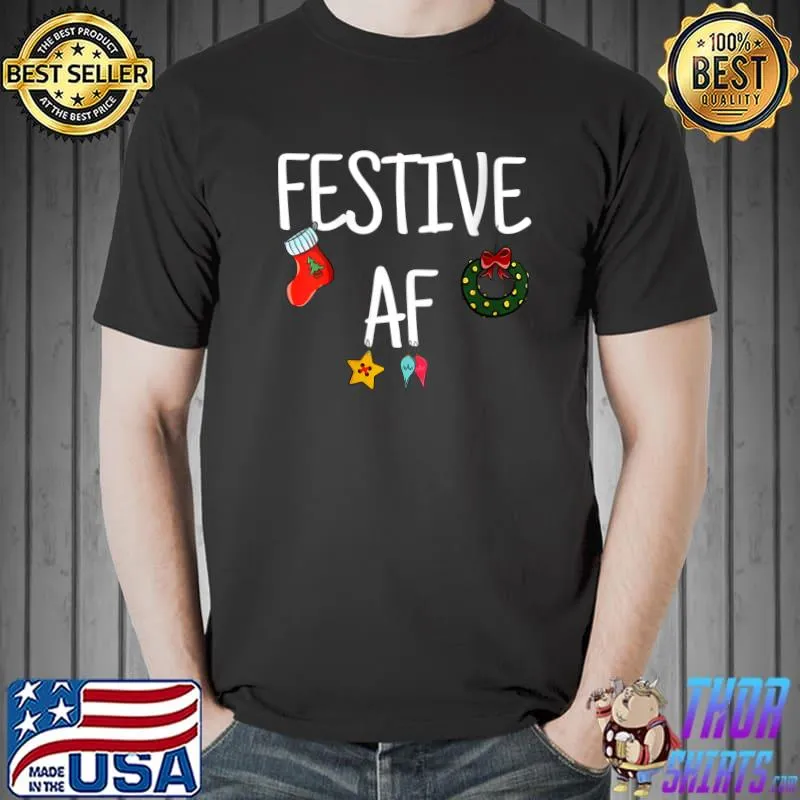 Official Festive AF - Funny Christmas Holidays Decorations Humor T-shirt