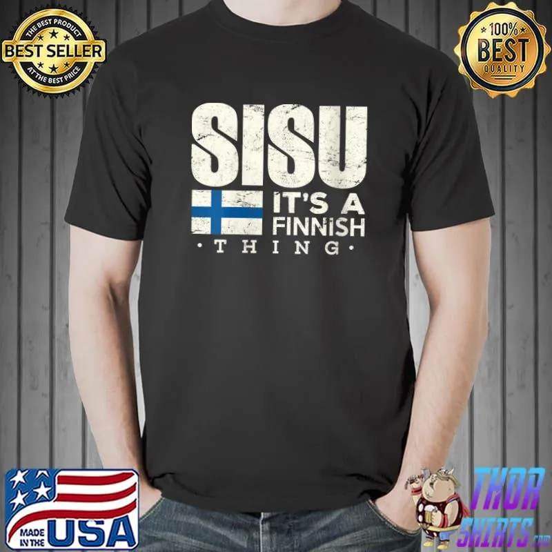 Official finland Shirt Sisu It's A Finnish Thing Finnish Finns Pride T-Shirt Unisex