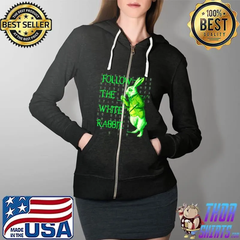 Official follow the White Rabbit Computer Code Video Gamer Geek Gift T-Shirt Full Zip Hooded