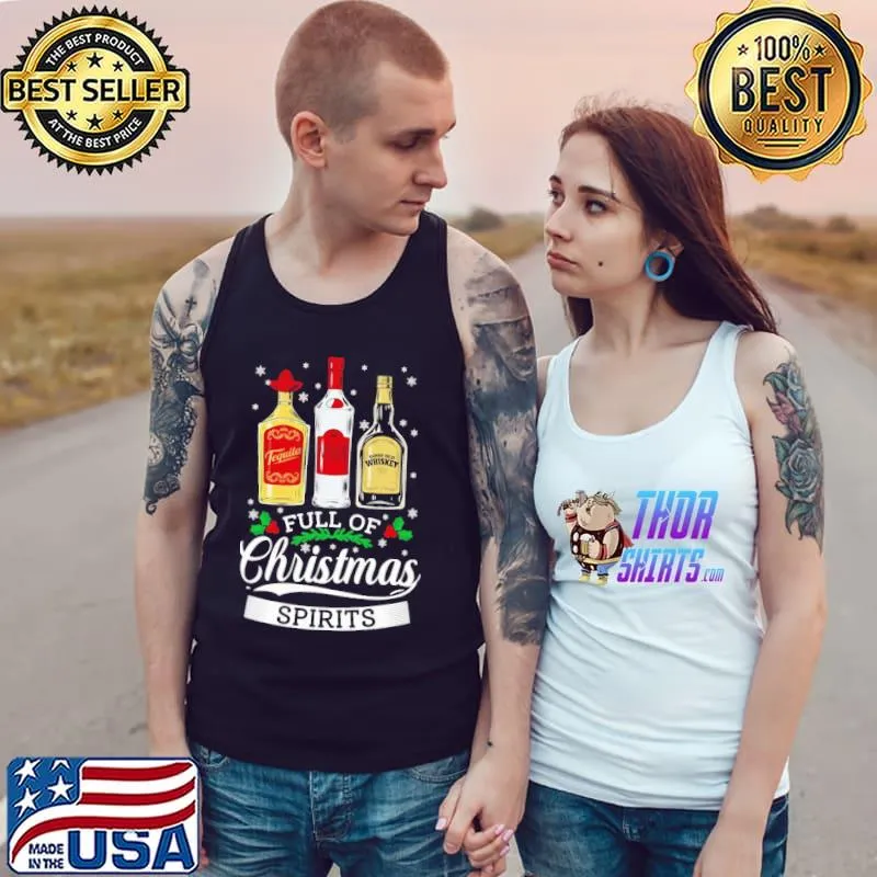 Official full of Christmas Spirit Tequila Vodka Whiskey s Tank Top