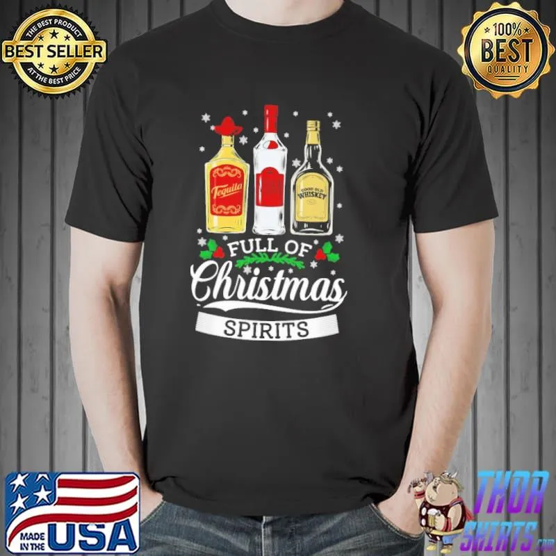 Official full of Christmas Spirit Tequila Vodka Whiskey s Unisex