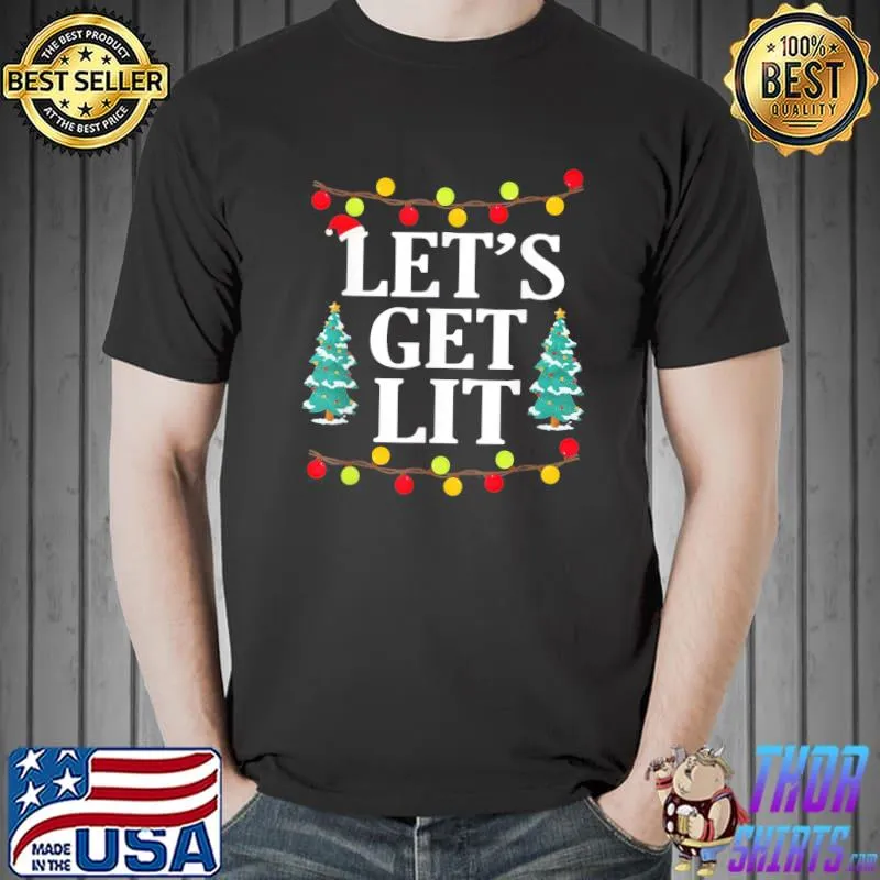 Official Funny Let’s Get Lit Funny Christmas Drinking Xmas Lights T-Shirt Unisex