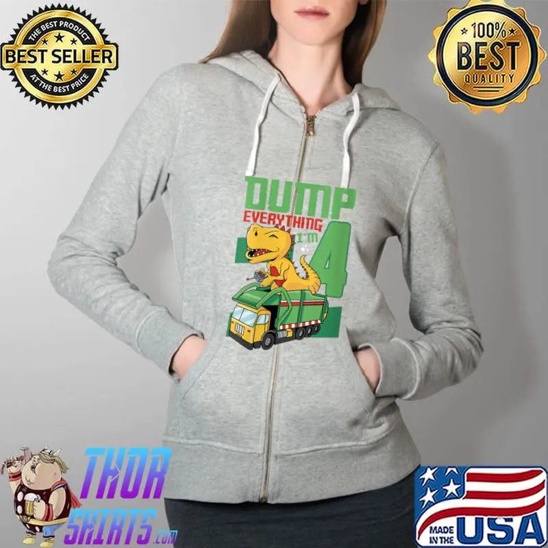 Official garbage Day Dump Everything Im 4 T-s Full Zip Hooded