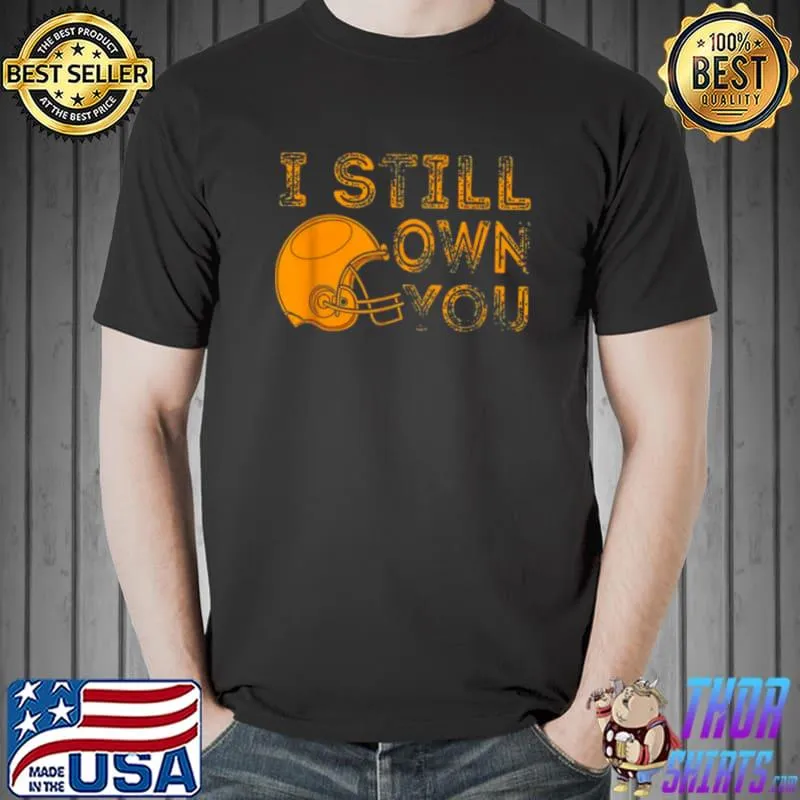 Official green Bay I Still Own You Great American Football Fans T Shirt Unisex