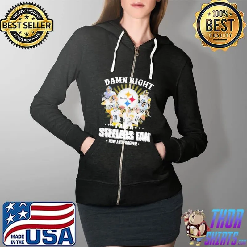 Official hot So Damn Right I Am A Pittsburgh Steelers Fan Now And Forever Signature Shirt Full Zip Hooded