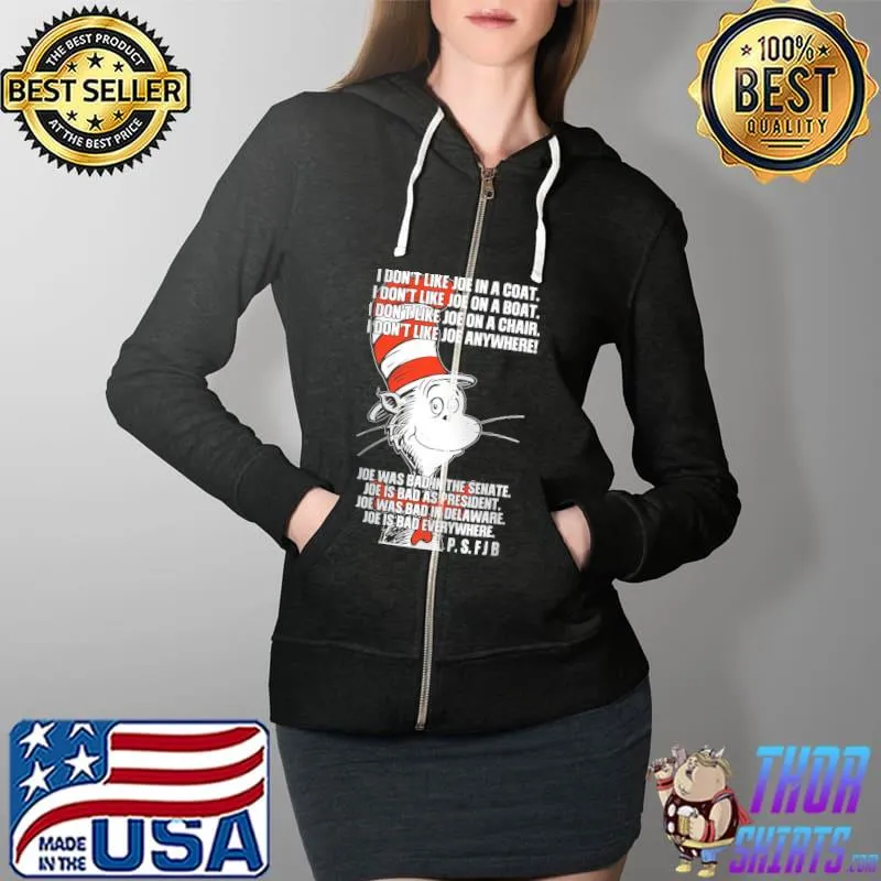 Official I dont like joe in a coat i dont like joe on a boat joe was bad in the senate dr seuss Full Zip Hooded