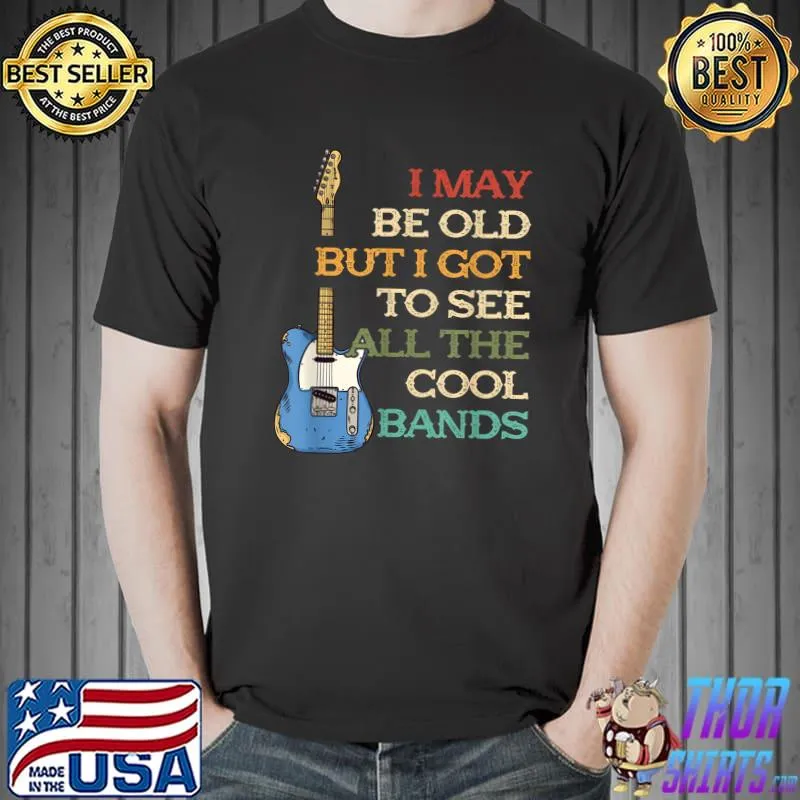 Official i May Be Old Guitar Music Guitar Player Bassist T-Shirt Unisex
