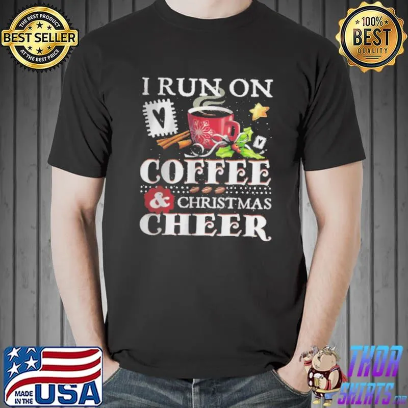 Official i run on coffee and christmas cheer shirt