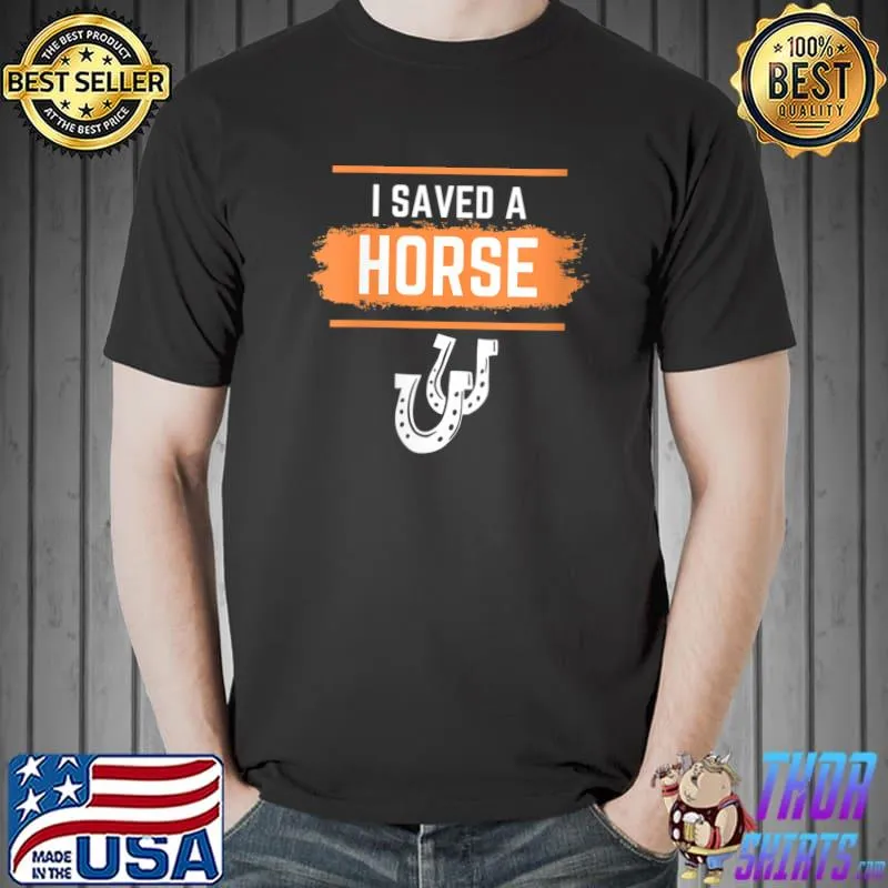 Official i Saved A Horse - Cowgirl T-Shirt Unisex