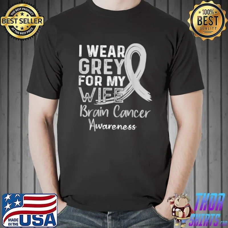 Official i Wear Gray For My Wife brain cancer awareness week women T Shirt