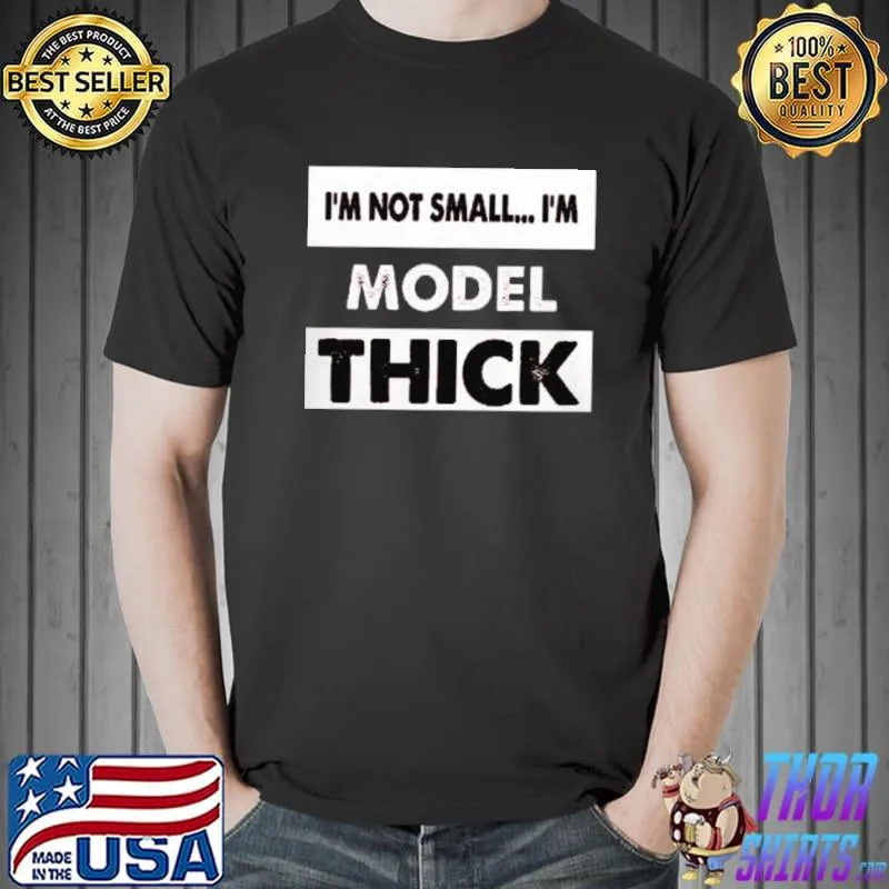 Official I’m not small i’m model thick Unisex