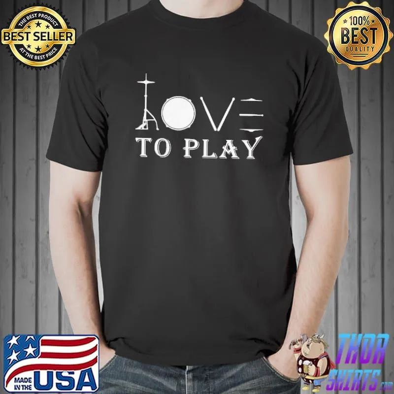 Official Love To Play Drums Shirt Unisex