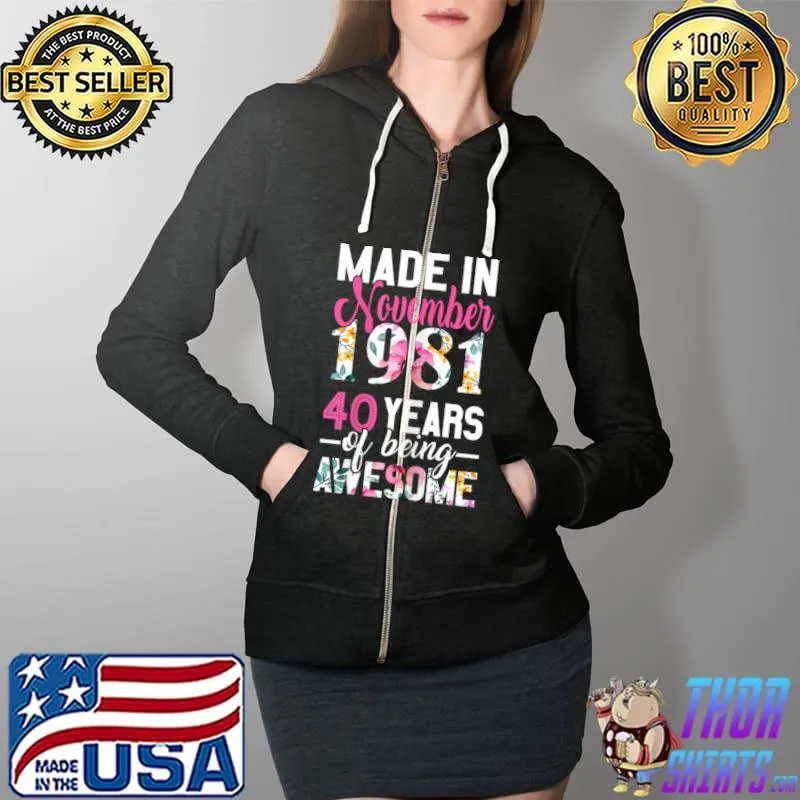 Official made in November 1981 40 Years Old Birthday Apparel T Shirt Full Zip Hooded